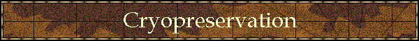 Cryopreservation