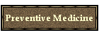 Preventive Medicine